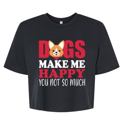 Dogs Make Me Happy You Not So Much Bella+Canvas Jersey Crop Tee