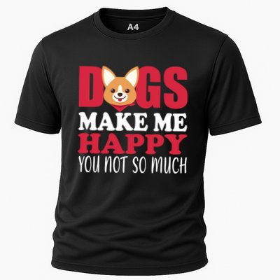 Dogs Make Me Happy You Not So Much Performance Shirt
