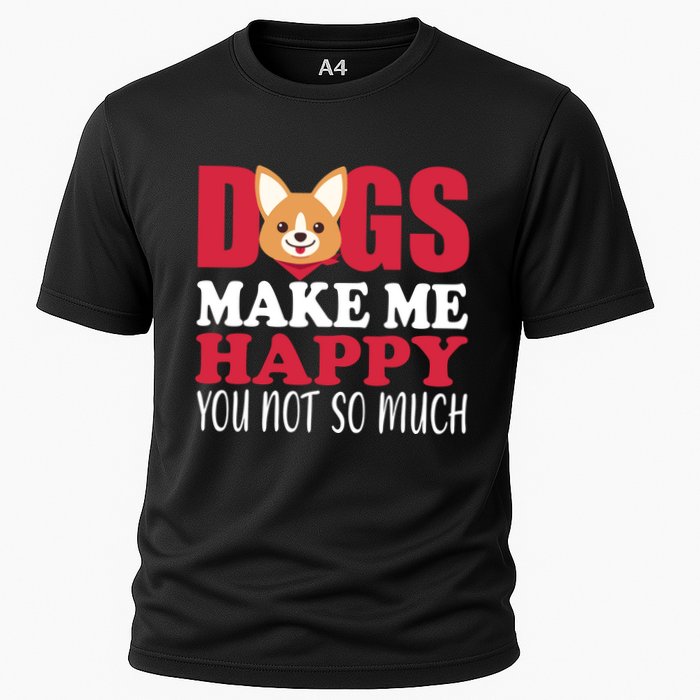 Dogs Make Me Happy You Not So Much Cooling Performance Crew T-Shirt
