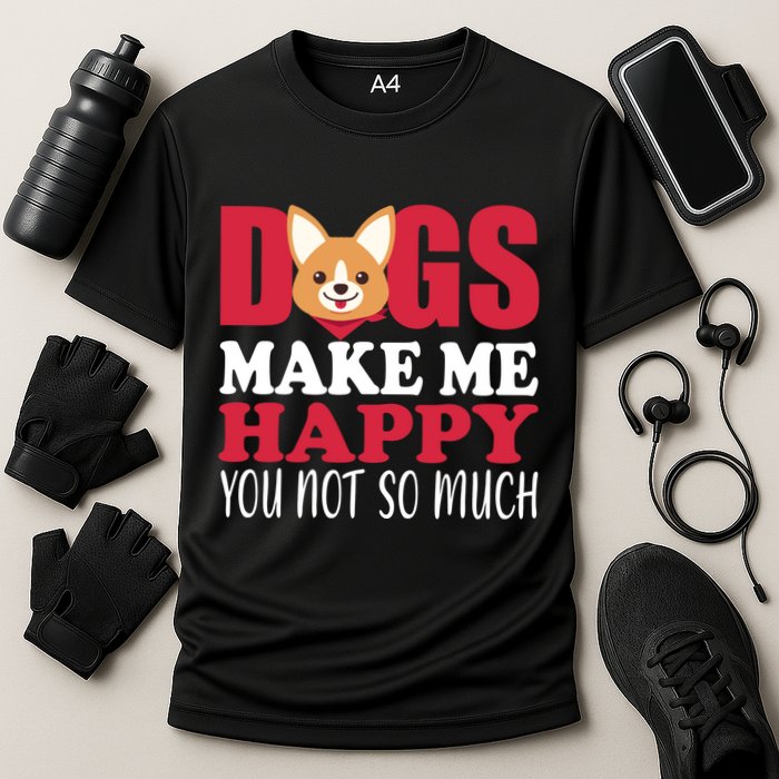 Dogs Make Me Happy You Not So Much Cooling Performance Crew T-Shirt