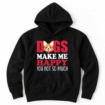 Dogs Make Me Happy You Not So Much Hoodie