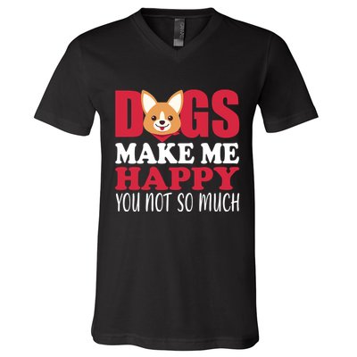 Dogs Make Me Happy You Not So Much V-Neck T-Shirt