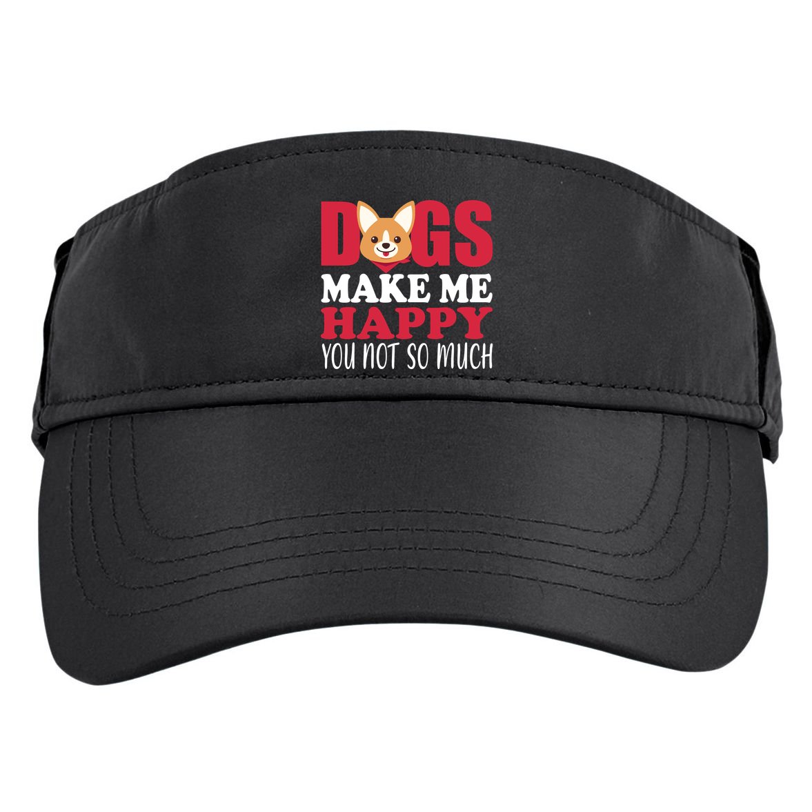Dogs Make Me Happy You Not So Much Adult Drive Performance Visor