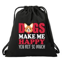 Dogs Make Me Happy You Not So Much Drawstring Bag
