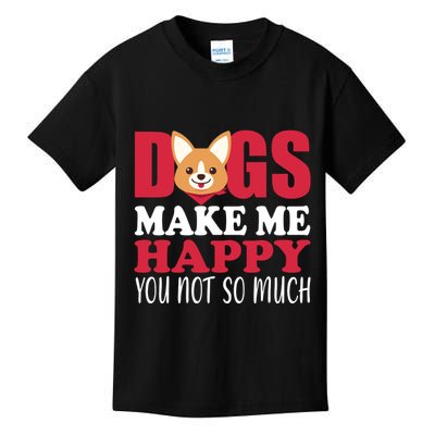 Dogs Make Me Happy You Not So Much Kids T-Shirt