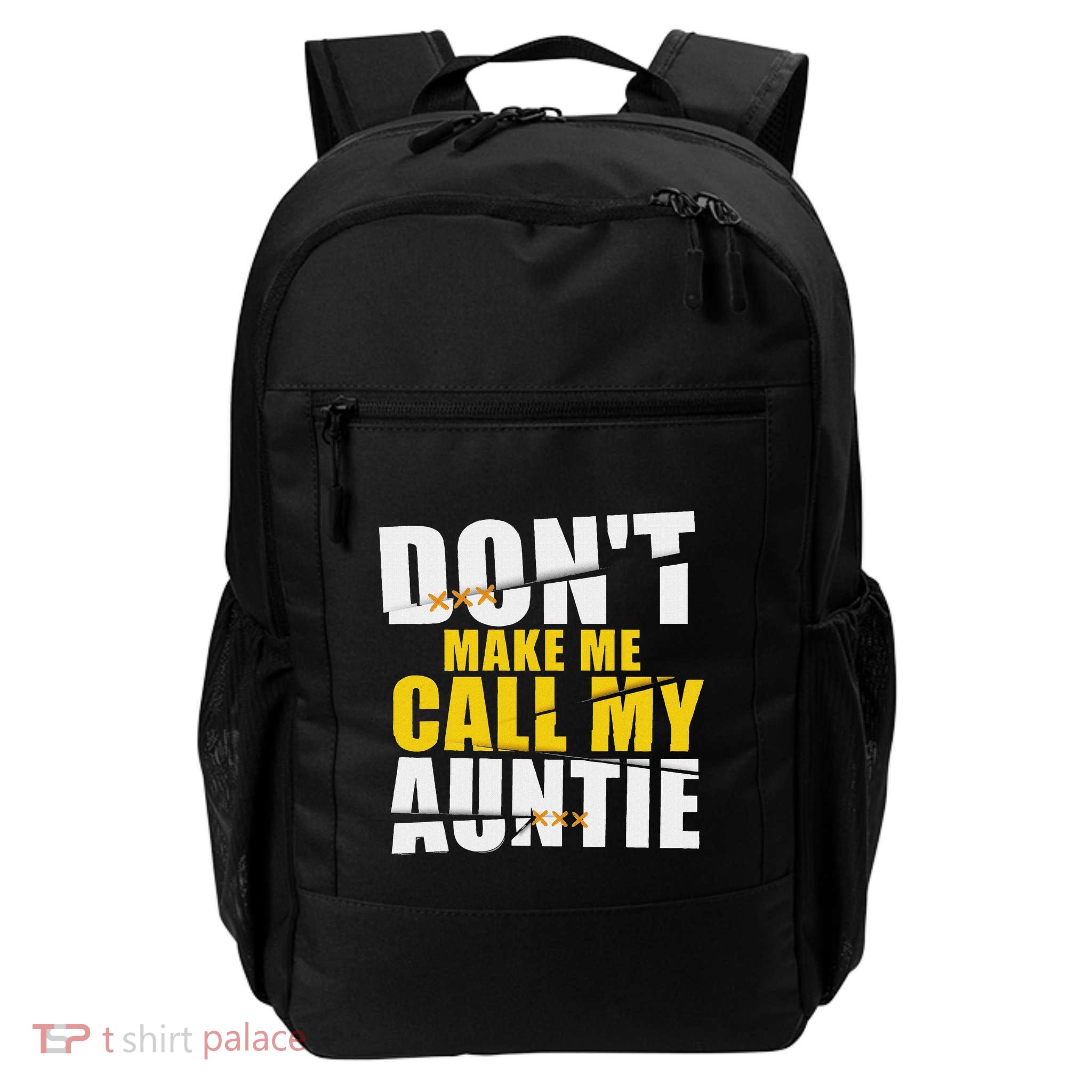 DonT Make Me Call My Auntie Nephew Niece Gifts Daily Commute Backpack