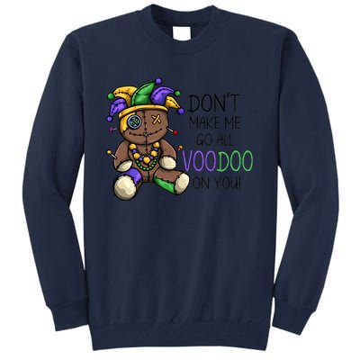 Don't Make Me Go All Voodoo On You Mardi Gras Voodoo Doll Tall Sweatshirt