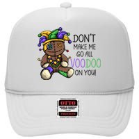 Don't Make Me Go All Voodoo On You Mardi Gras Voodoo Doll High Crown Mesh Back Trucker Hat