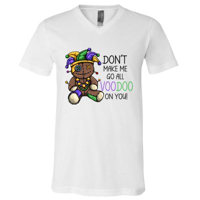 Don't Make Me Go All Voodoo On You Mardi Gras Voodoo Doll V-Neck T-Shirt