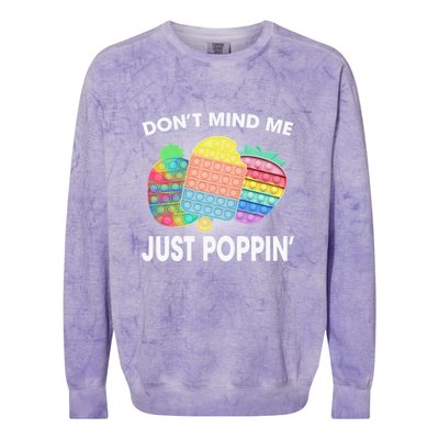 Don't Mind Me Just Poppin Gift Colorblast Crewneck Sweatshirt