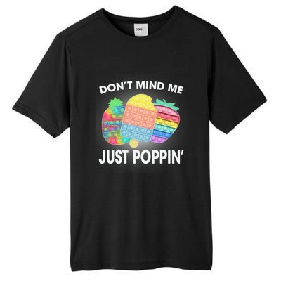 Don't Mind Me Just Poppin Gift Tall Fusion ChromaSoft Performance T-Shirt