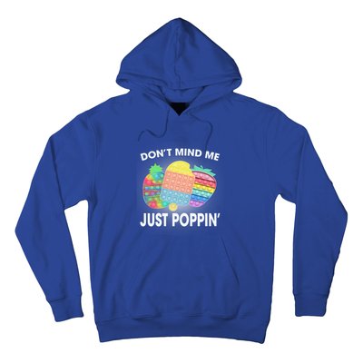 Don't Mind Me Just Poppin Gift Hoodie