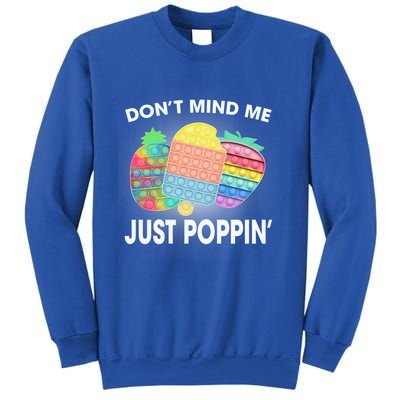 Don't Mind Me Just Poppin Gift Sweatshirt