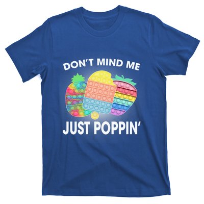 Don't Mind Me Just Poppin Gift T-Shirt