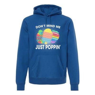 Don't Mind Me Just Poppin Gift Premium Hoodie