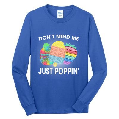 Don't Mind Me Just Poppin Gift Tall Long Sleeve T-Shirt