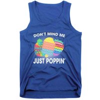 Don't Mind Me Just Poppin Gift Tank Top