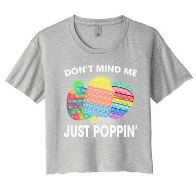 Don't Mind Me Just Poppin Gift Women's Crop Top Tee