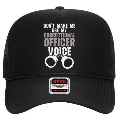 Dont Make Me Use My Correctional High Crown Mesh Back Trucker Hat