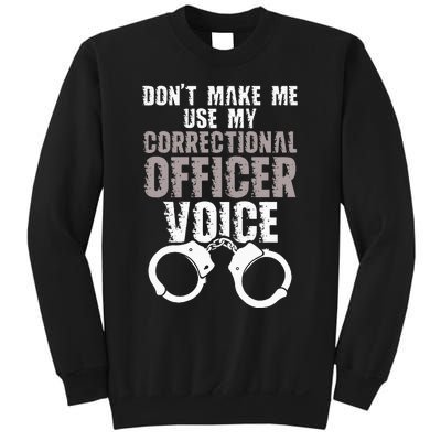 Dont Make Me Use My Correctional Sweatshirt