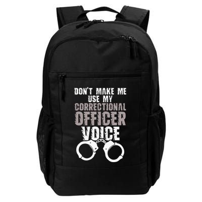 Dont Make Me Use My Correctional Daily Commute Backpack