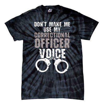 Dont Make Me Use My Correctional Tie-Dye T-Shirt