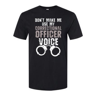 Dont Make Me Use My Correctional Softstyle CVC T-Shirt