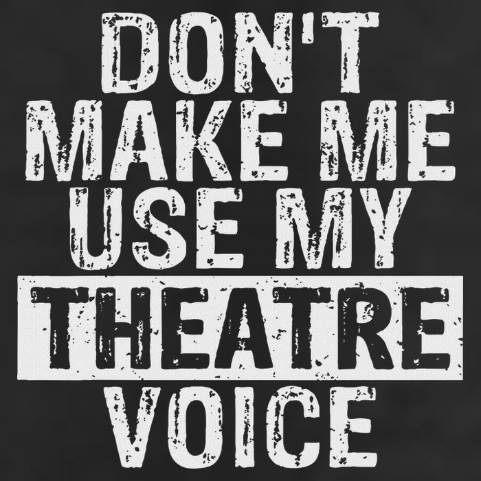 Don't Make Me Use My Theatre Voice Gift For Theater Teachers 11oz C Handle Ceramic Mug