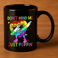 Don’t Mind Me Just Poppin Gift 11oz C Handle Ceramic Mug