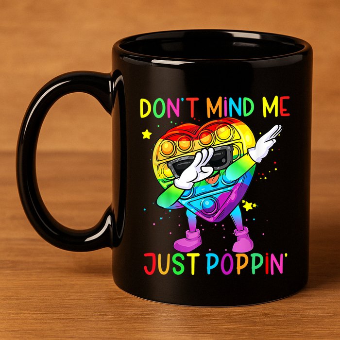 Don’t Mind Me Just Poppin Gift 11oz C Handle Ceramic Mug