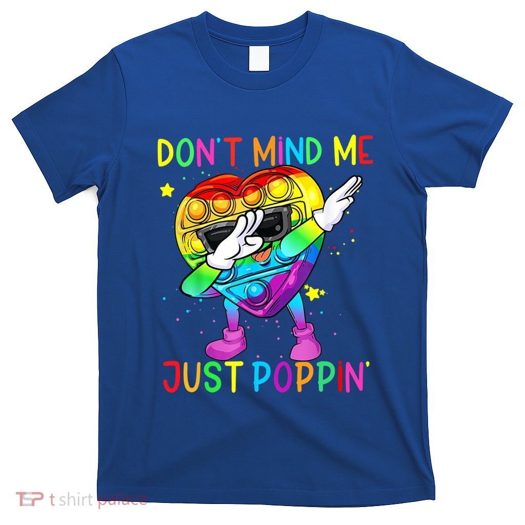 Don’t Mind Me Just Poppin Gift T-Shirt