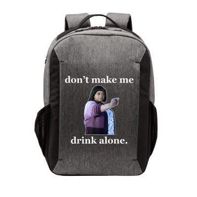 Don’T Make Me Drink Alone Funny Ma Movie Vector Backpack