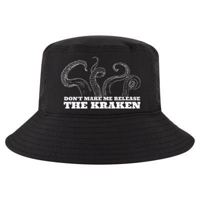 Dont Make Me Release The Kraken Sea Monster Octopus Cool Comfort Performance Bucket Hat