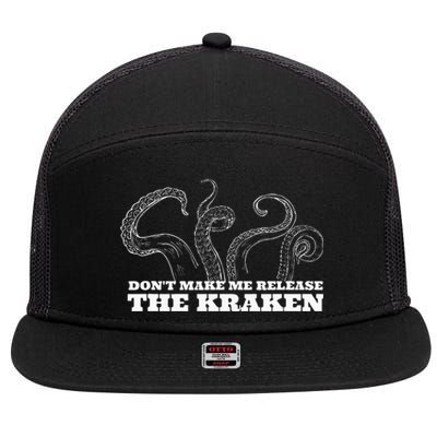 Dont Make Me Release The Kraken Sea Monster Octopus 7 Panel Mesh Trucker Snapback Hat