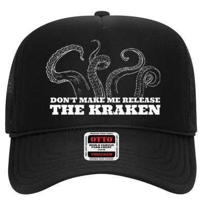 Dont Make Me Release The Kraken Sea Monster Octopus High Crown Mesh Back Trucker Hat