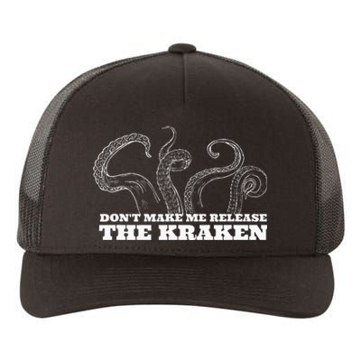 Dont Make Me Release The Kraken Sea Monster Octopus Yupoong Adult 5-Panel Trucker Hat