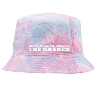 Dont Make Me Release The Kraken Sea Monster Octopus Tie-Dyed Bucket Hat