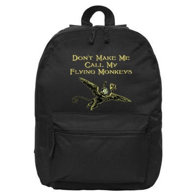 DonT Make Me Call My Flying Monkeys 16 in Basic Backpack