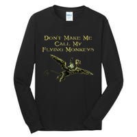 DonT Make Me Call My Flying Monkeys Tall Long Sleeve T-Shirt