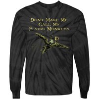 DonT Make Me Call My Flying Monkeys Tie-Dye Long Sleeve Shirt