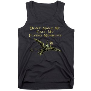 DonT Make Me Call My Flying Monkeys Tank Top