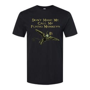 DonT Make Me Call My Flying Monkeys Softstyle CVC T-Shirt