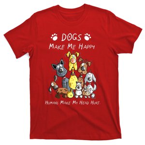 Dogs Make Me Happy Humans Make My Head Hurt Funny Dog Lover T-Shirt