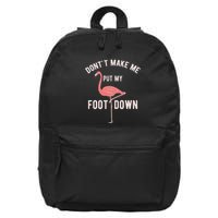 DonT Make Me Put My Foot Down Funny Flamingo 16 in Basic Backpack