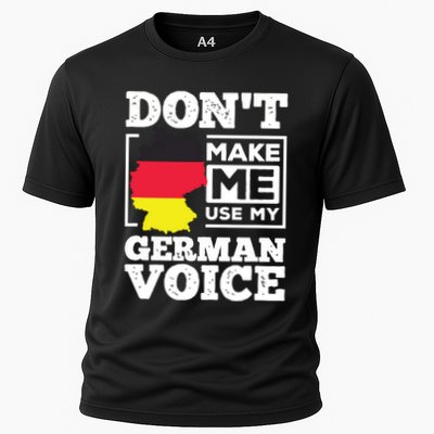 Dont Make Me Use My German Voice Germany Deutsch Funny Gift Performance Shirt