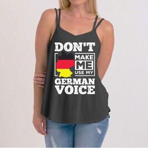 Dont Make Me Use My German Voice Germany Deutsch Funny Gift Women's Strappy Tank