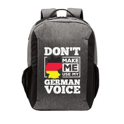 Dont Make Me Use My German Voice Germany Deutsch Funny Gift Vector Backpack