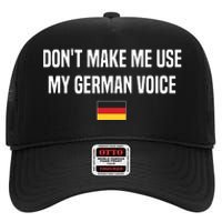 Dont Make Me Use My German Voice Germany German Saying High Crown Mesh Back Trucker Hat