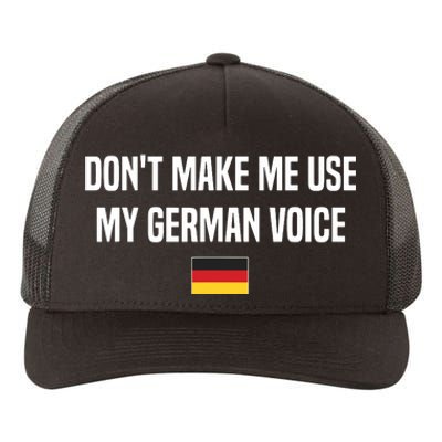 Dont Make Me Use My German Voice Germany German Saying Yupoong Adult 5-Panel Trucker Hat