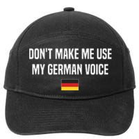 Dont Make Me Use My German Voice Germany German Saying 7-Panel Snapback Hat